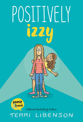 Cover Image for Emmie & Friends: Positively Izzy: A Graphic Novel -- Terri Libenson, Hardcover