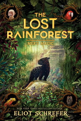 Cover Image for The Lost Rainforest: Mez's Magic -- Eliot Schrefer, Paperback