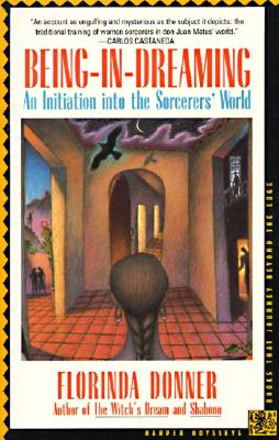 Cover Image for Being-In-Dreaming: An Initiation Into the Sorcerers' World -- Florinda Donner, Paperback