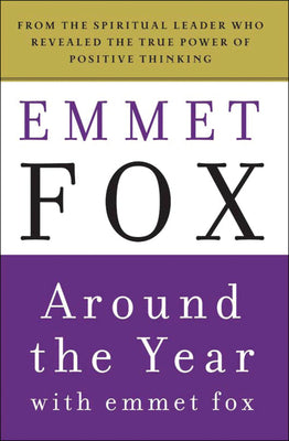 Cover Image for Around the Year with Emmet Fox: A Book of Daily Readings -- Emmet Fox, Paperback