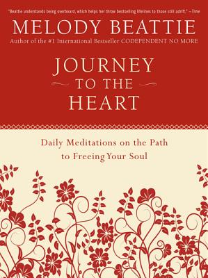 Cover Image for Journey to the Heart: Daily Meditations on the Path to Freeing Your Soul -- Melody Beattie, Paperback