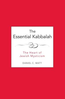 Cover Image for The Essential Kabbalah: The Heart of Jewish Mysticism -- Daniel C. Matt, Paperback