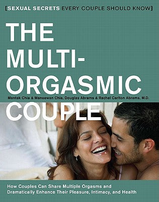 Cover Image for The Multi-Orgasmic Couple: Sexual Secrets Every Couple Should Know -- Mantak Chia, Paperback