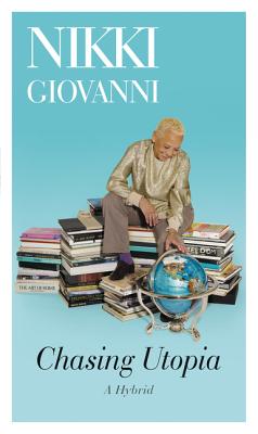Cover Image for Chasing Utopia: A Hybrid -- Nikki Giovanni, Paperback
