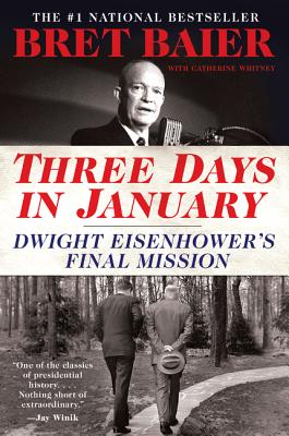 Cover Image for Three Days in January: Dwight Eisenhower's Final Mission -- Bret Baier, Paperback