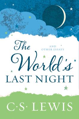 Cover Image for The World's Last Night: And Other Essays -- C. S. Lewis, Paperback