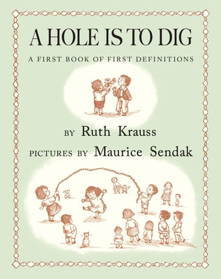 Cover Image for A Hole Is to Dig: A First Book of First Definitions -- Ruth Krauss, Hardcover