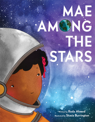 Cover Image for Mae Among the Stars -- Roda Ahmed, Hardcover
