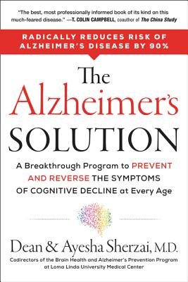Cover Image for The Alzheimer's Solution: A Breakthrough Program to Prevent and Reverse the Symptoms of Cognitive Decline at Every Age -- Dean Sherzai, Paperback