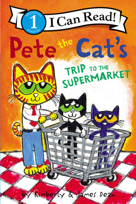 Cover Image for Pete the Cat's Trip to the Supermarket -- James Dean, Paperback