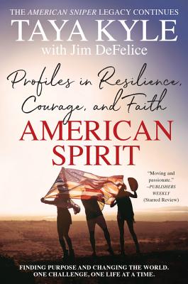 Cover Image for American Spirit: Profiles in Resilience, Courage, and Faith -- Taya Kyle, Paperback