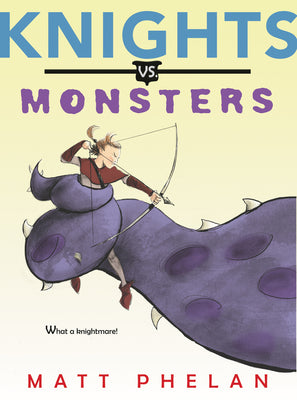 Cover Image for Knights vs. Monsters -- Matt Phelan, Paperback