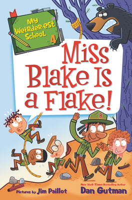 Cover Image for My Weirder-Est School #4: Miss Blake Is a Flake! -- Dan Gutman, Paperback