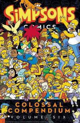 Cover Image for Simpsons Comics Colossal Compendium Volume 6 -- Matt Groening, Paperback