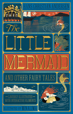 Cover Image for The Little Mermaid and Other Fairy Tales (Minalima Edition): (Illustrated with Interactive Elements) -- Hans Christian Andersen, Hardcover