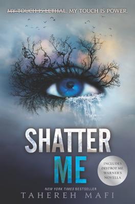 Shatter Me -- Tahereh Mafi, Hardcover