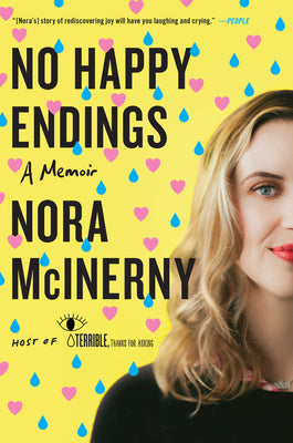 Cover Image for No Happy Endings: A Memoir -- Nora McInerny, Paperback