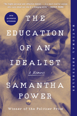 Cover Image for The Education of an Idealist: A Memoir -- Samantha Power, Paperback
