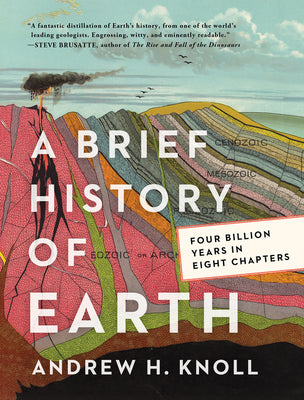Cover Image for A Brief History of Earth: Four Billion Years in Eight Chapters -- Andrew H. Knoll, Paperback
