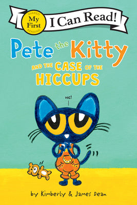 Cover Image for Pete the Kitty and the Case of the Hiccups -- James Dean, Paperback