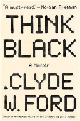Cover Image for Think Black: A Memoir -- Clyde W. Ford, Paperback