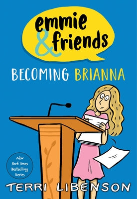 Cover Image for Emmie & Friends: Becoming Brianna: A Graphic Novel -- Terri Libenson, Paperback