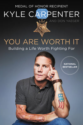 Cover Image for You Are Worth It: Building a Life Worth Fighting for -- Kyle Carpenter, Paperback