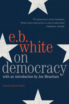 Cover Image for On Democracy -- E. B. White, Paperback
