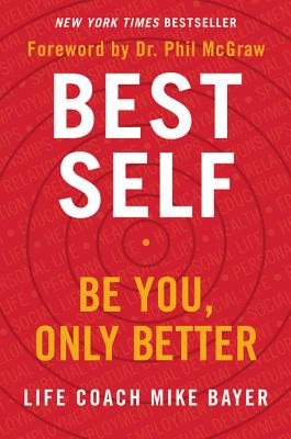 Cover Image for Best Self: Be You, Only Better -- Mike Bayer, Hardcover