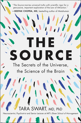 Cover Image for The Source: The Secrets of the Universe, the Science of the Brain -- Tara Swart MD Phd, Paperback