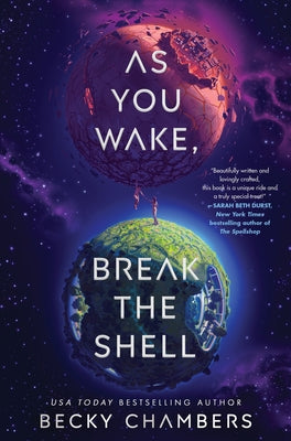 Cover Image for As You Wake, Break the Shell -- Becky Chambers, Hardcover