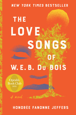 Cover Image for The Love Songs of W.E.B. Du Bois -- Honoree Fanonne Jeffers, Hardcover