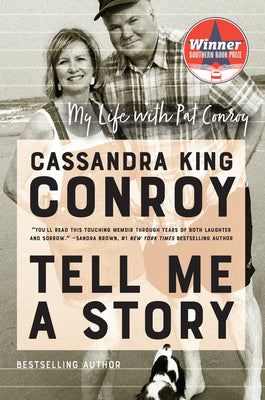 Cover Image for Tell Me a Story: My Life with Pat Conroy -- Cassandra King Conroy, Paperback