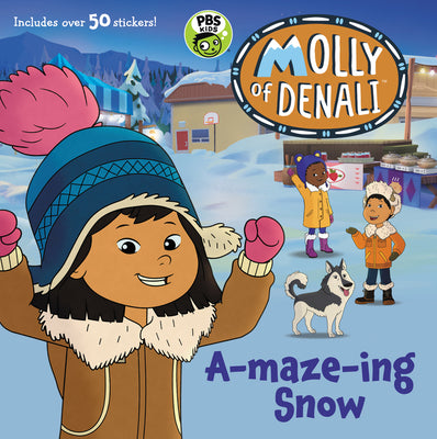 Cover Image for Molly of Denali: A-maze-ing Snow [With Stickers] -- Wgbh Kids, Mixed Media Product