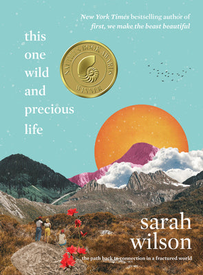 Cover Image for This One Wild and Precious Life: The Path Back to Connection in a Fractured World -- Sarah Wilson, Hardcover