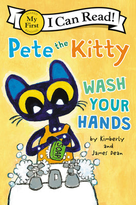 Cover Image for Pete the Kitty: Wash Your Hands -- James Dean, Paperback
