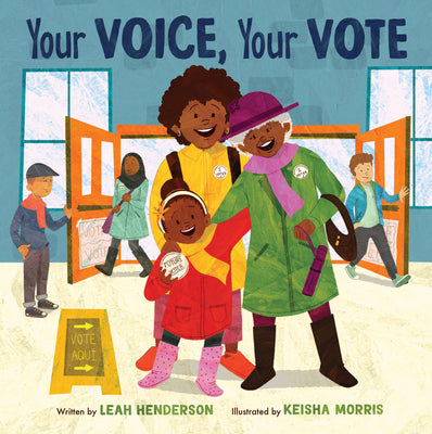 Cover Image for Your Voice, Your Vote -- Leah Henderson, Hardcover
