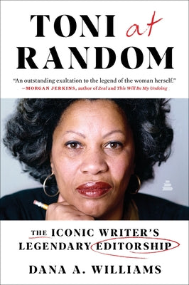 Cover Image for Toni at Random: The Iconic Writer's Legendary Editorship -- Dana A. Williams, Paperback