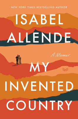 Cover Image for My Invented Country: A Memoir -- Isabel Allende, Paperback