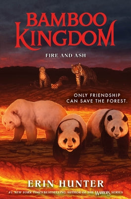 Cover Image for Bamboo Kingdom #6: Fire and Ash -- Erin Hunter, Paperback