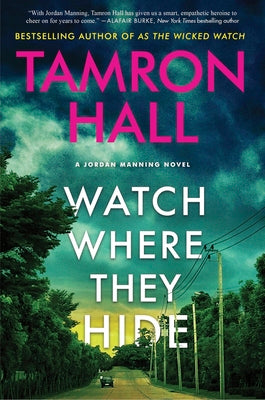 Cover Image for Watch Where They Hide: A Jordan Manning Novel -- Tamron Hall, Hardcover