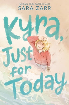 Cover Image for Kyra, Just for Today -- Sara Zarr, Hardcover