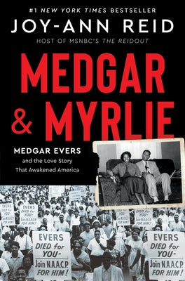 Cover Image for Medgar and Myrlie: Medgar Evers and the Love Story That Awakened America -- Joy-Ann Reid, Hardcover
