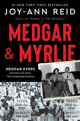 Cover Image for Medgar and Myrlie: Medgar Evers and the Love Story That Awakened America -- Joy-Ann Reid, Paperback