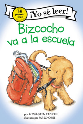 Cover Image for Bizcocho Va a la Escuela: Biscuit Goes to School (Spanish Edition) -- Alyssa Satin Capucilli, Paperback
