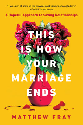 Cover Image for This Is How Your Marriage Ends -- Matthew Fray, Paperback