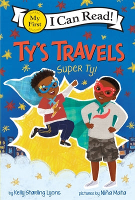 Cover Image for Ty's Travels: Super Ty! -- Kelly Starling Lyons, Hardcover
