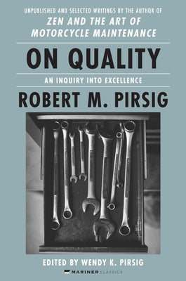 Cover Image for On Quality: An Inquiry Into Excellence: Unpublished and Selected Writings -- Robert M. Pirsig, Paperback