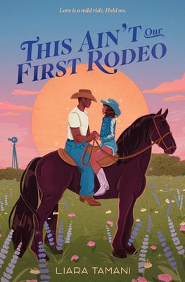 Cover Image for This Ain't Our First Rodeo -- Liara Tamani, Hardcover