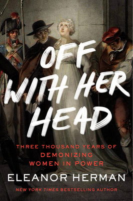 Cover Image for Off with Her Head -- Eleanor Herman, Paperback